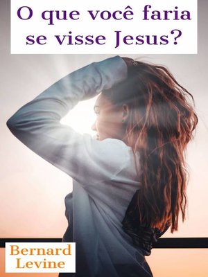 cover image of O que você faria se visse Jesus?